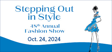 Drawn image of a women model in blue dress with Graphic text reading Stepping out in style 48th annual Fashion show Oct. 24. Sponsorships available